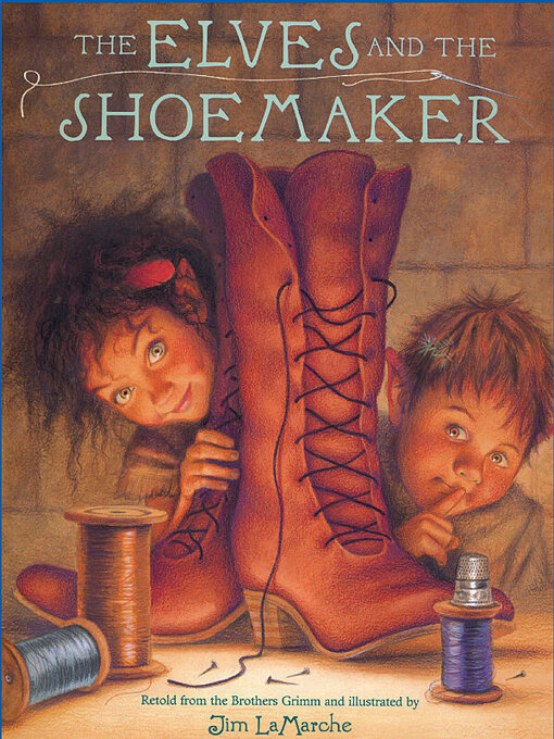 Title details for The Elves and the Shoemaker by Jacob Grimm - Available